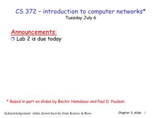 CS 372 – introduction to computer networks* Tuesday July 6