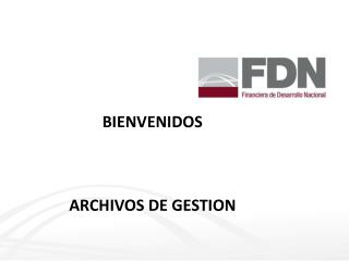 BIENVENIDOS ARCHIVOS DE GESTION