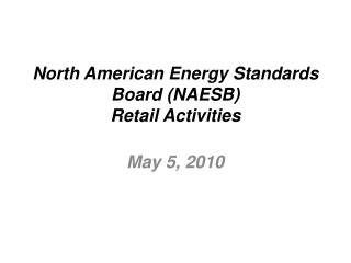 North American Energy Standards Board (NAESB) Retail Activities