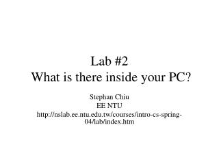 Lab #2 What is there inside your PC?