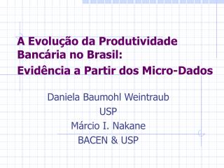 A Evolução da Produtividade Bancária no Brasil: Evidência a Partir dos Micro-Dados