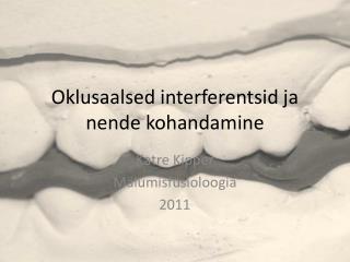 Oklusaalsed interferentsid ja nende kohandamine