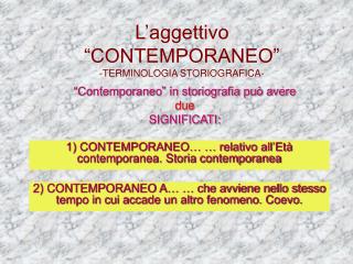 L’aggettivo “CONTEMPORANEO” -TERMINOLOGIA STORIOGRAFICA-