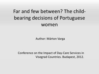 Far and few between? The child-bearing decisions of Portuguese women