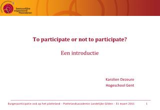 To participate or not to participate ? Een introductie
