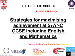 Strategies for maximising achievement at 5+A*-C GCSE including English and Mathematics