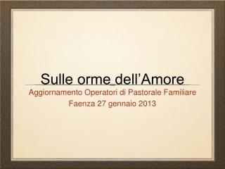 Sulle orme dell’Amore