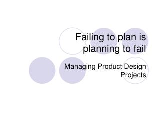 Failing to plan is planning to fail
