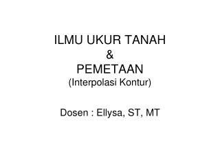 ILMU UKUR TANAH &amp; PEMETAAN (Interpolasi Kontur)