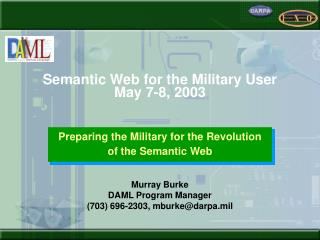 Semantic Web for the Military User May 7-8, 2003
