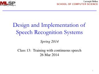 Design and Implementation of Speech Recognition Systems