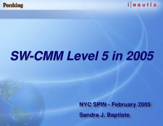 SW-CMM Level 5 in 2005