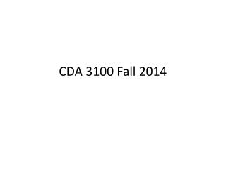 CDA 3100 Fall 2014