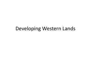 Developing Western Lands