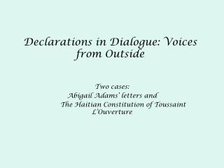 Declarations in Dialogue: Voices from Outside