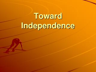 Toward Independence