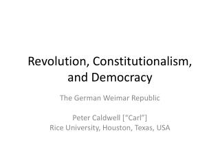 Revolution, Constitutionalism, and Democracy