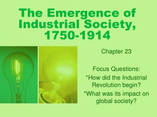 The Emergence of Industrial Society, 1750-1914
