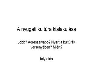 A nyugati kultúra kialakulása