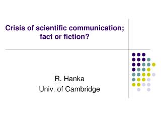 Crisis of scientific communication; fact or fiction?