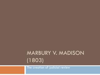 Marbury v. Madison (1803)