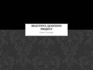 Beautiful Question Project
