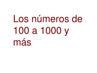 Los números de 100 a 1000 y más