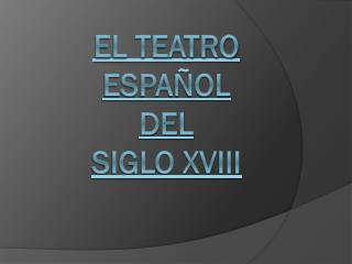 El teatro español del siglo XVIII