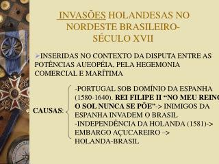 INVASÕES HOLANDESAS NO NORDESTE BRASILEIRO- SÉCULO XVII