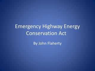 Emergency Highway Energy Conservation Act