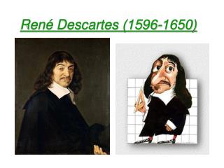 René Descartes (1596-1650)