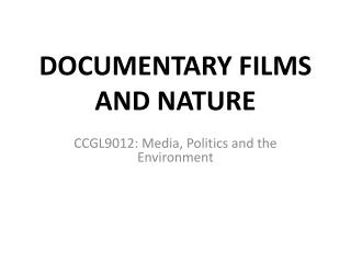 DOCUMENTARY FILMS AND NATURE
