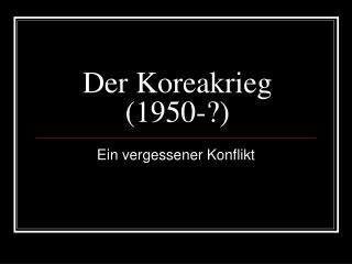 Der Koreakrieg (1950-?)