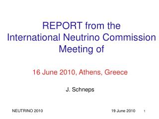 REPORT from the International Neutrino Commission Meeting of