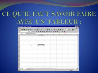 CE QU'IL FAUT SAVOIR FAIRE AVEC UN TABLEUR :