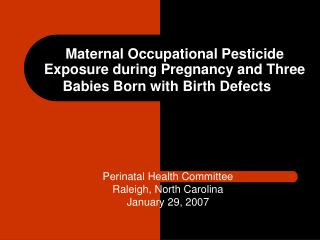 Perinatal Health Committee Raleigh, North Carolina January 29, 2007