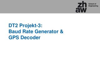 DT2 Projekt-3: Baud Rate Generator &amp; GPS Decoder