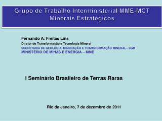 Grupo de Trabalho Interministerial MME-MCT Minerais Estratégicos