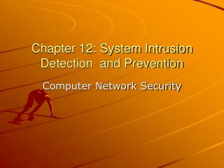 Chapter 12: System Intrusion Detection and Prevention