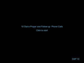 10 Dial-a-Prayer and Follow-up Phone Calls Click to start