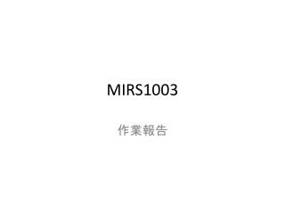 MIRS1003