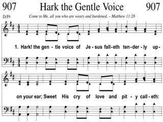 Hark! the gen - tle voice of Je - sus fall - eth ten - der - ly up -