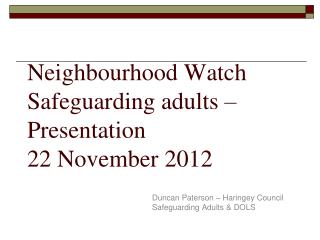 Neighbourhood Watch Safeguarding adults – Presentation 22 November 2012