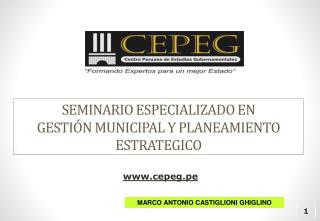 SEMINARIO ESPECIALIZADO EN GESTIóN MUNICIPAL Y PLANEAMIENTO ESTRATEGICO