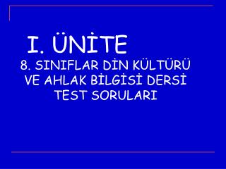 8. SINIFLAR DİN KÜLTÜRÜ VE AHLAK BİLGİSİ DERSİ TEST SORULARI