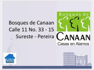 Bosques de Canaan Calle 11 No. 33 - 15 Sureste - Pereira