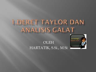 1. DERET TAYLOR DAN ANALISIS GALAT