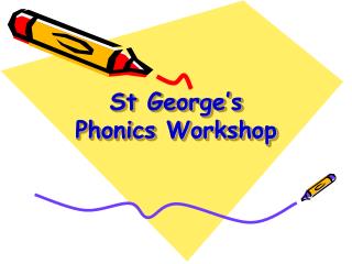 St George’s Phonics Workshop