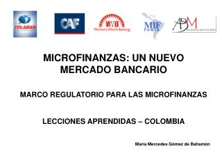 MICROFINANZAS: UN NUEVO MERCADO BANCARIO MARCO REGULATORIO PARA LAS MICROFINANZAS