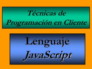 Técnicas de Programación en Cliente